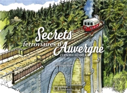 Bertrand.pt - Secrets Ferroviaires D'Auvergne Et Un Peu Au-Delà