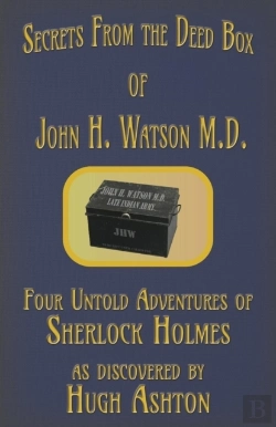 Bertrand.pt - Secrets From The Deed Box Of John H. Watson M.D.