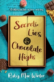 Secrets, Lies And Chocolate Highs