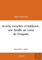 Secrets, Meurtres Et Trahisons : Une Famille Au Coeur De L'Enquête