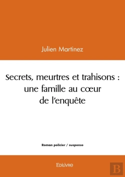 Bertrand.pt - Secrets, Meurtres Et Trahisons : Une Famille Au Coeur De L'Enquête