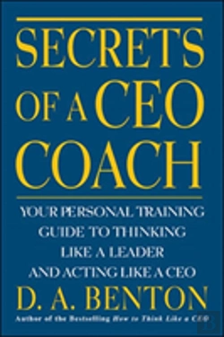 Bertrand.pt - Secrets Of A Ceo Coach:  Your Personal Training Guide To Thinking Like A Leader And Acting Like A Ceo