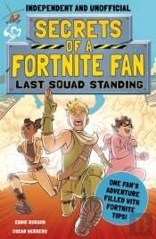 Secrets Of A Fortnite Fan: Last Squad Standing (Independent & Unofficial)