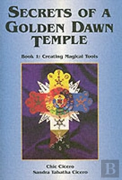 Secrets Of A Golden Dawn Templecreating Magical Tools