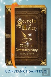 Secrets Of A Healer - Magic Of Aromatherapy
