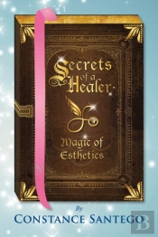 Secrets Of A Healer - Magic Of Esthetics