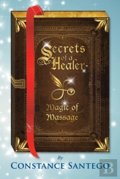 Secrets Of A Healer - Magic Of Massage