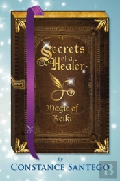 Secrets Of A Healer - Magic Of Reiki