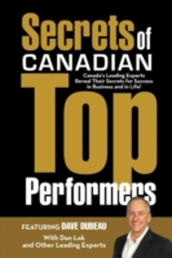 Bertrand.pt - Secrets Of Canadian Top Performers: Canada'S Leading Experts Reveal Their Secrets For Success In Business And In Life!