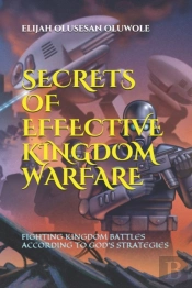 Secrets Of Effective Kingdom Warfare