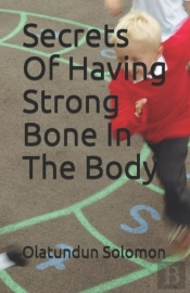 Secrets Of Having Strong Bone In The Body
