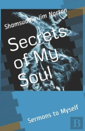 Secrets Of My Soul: Sermons To Myself