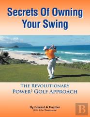 Secrets Of Owning Your Swing