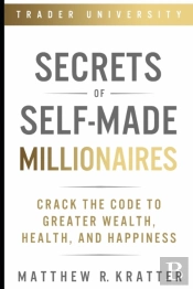 Secrets Of Self-Made Millionaires