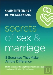 Secrets Of Sex And Marriage Â€“ 8 Surprises That Make All The Difference