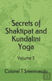Secrets Of Shaktipat And Kundalini Yoga