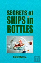 Secrets Of Ships In Bottles