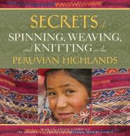 Secrets Of Spinning, Weaving And Knitting In The Peruvian Highlands