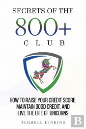 Secrets Of The 800+ Club: How To Raise Y