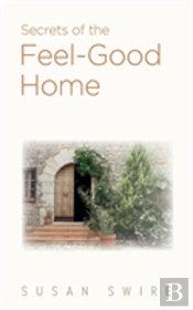 Secrets Of The Feel-Good Home