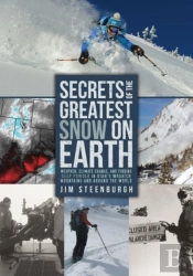 Secrets Of The Greatest Snow On Earth
