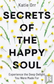 Secrets Of The Happy Soul
