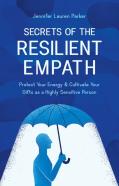 Secrets Of The Resilient Empath