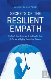 Secrets Of The Resilient Empath