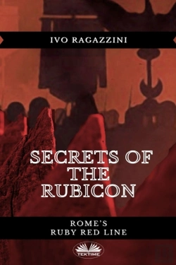 Bertrand.pt - Secrets Of The Rubicon: Rome'S Ruby Red