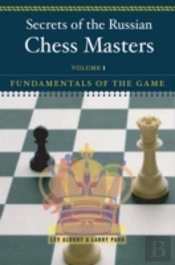 Secrets Of The Russian Chess Mastersbeyond The Basics