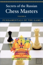Secrets Of The Russian Chess Mastersfundamentals Of The Game