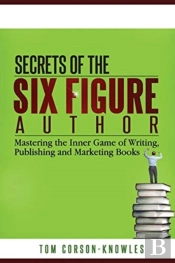 Secrets Of The Six-Figure Author
