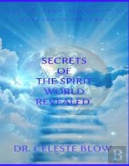 Secrets Of The Spirit World Revealed