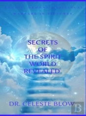 Secrets Of The Spirit World Revealed