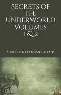 Secrets Of The Underworld Volumes 1 & 2