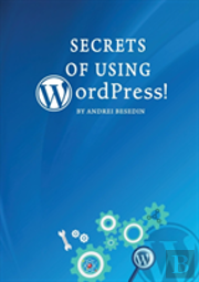 Secrets Of Using Wordpress!