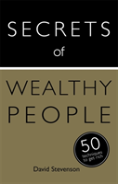 Secrets Of Wealthy People: 50 Techniques To Get Rich