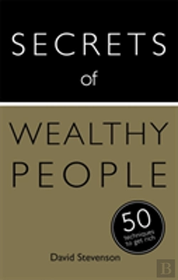 Bertrand.pt - Secrets Of Wealthy People: 50 Techniques To Get Rich