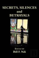 Secrets, Silences And Betrayals