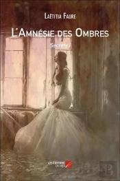 Secrets T.1 ; L'Amnésie Des Ombres