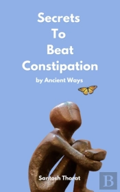 Secrets To Beat Constipation By Ancient Ways