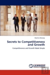 Secrets To Competitiveness And Growth