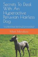 Secrets To Deal With An Hyperactive Peruvian Hairless Dog