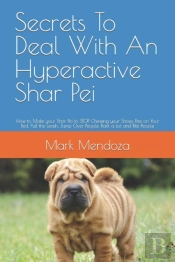 Secrets To Deal With An Hyperactive Shar Pei