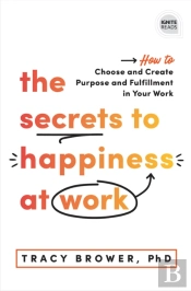 Secrets To Happiness At Work