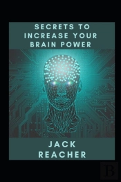 Secrets To Increase Your Brain Power