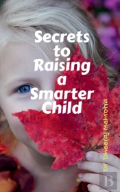 Secrets To Raising A Smarter Child