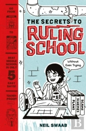 Secrets To Ruling School (Without Even Trying) (Secrets To Ruling School #1)