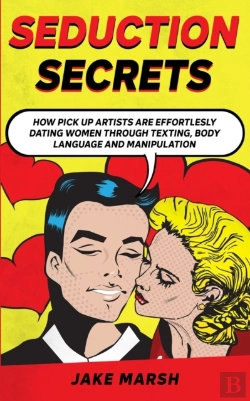 Bertrand.pt - Secrets To Seduce Anyone In 1 Day; The Art Of Seduction And Dark Psychology