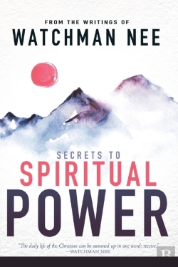 Bertrand.pt - Secrets To Spiritual Power From The Writings Of Watchman Nee